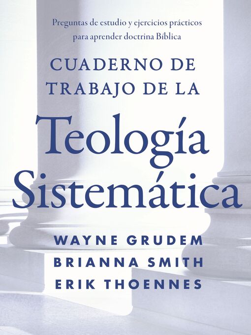 Title details for Cuaderno de trabajo de la Teología sistemática by Wayne A. Grudem - Wait list